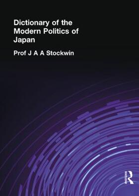 Stockwin |  Dictionary of the Modern Politics of Japan | Buch |  Sack Fachmedien