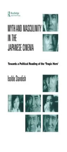 Standish |  Myth and Masculinity in the Japanese Cinema | Buch |  Sack Fachmedien