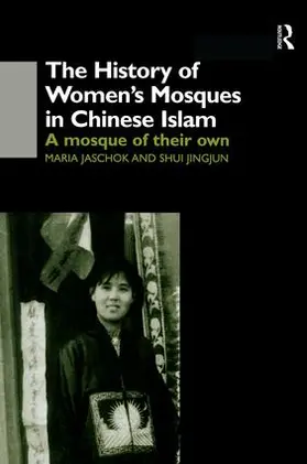 Jaschok / Shui |  The History of Women's Mosques in Chinese Islam | Buch |  Sack Fachmedien