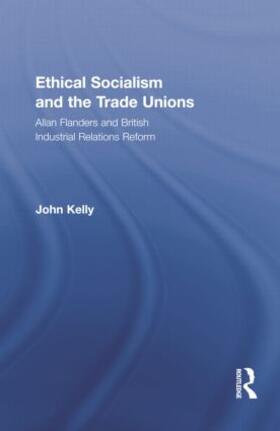 Kelly |  Ethical Socialism and the Trade Unions | Buch |  Sack Fachmedien
