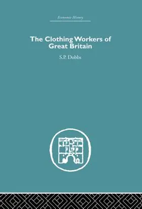 Dobbs |  The Clothing Workers of Great Britain | Buch |  Sack Fachmedien