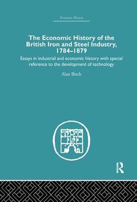 Birch |  Economic HIstory of the British Iron and Steel Industry | Buch |  Sack Fachmedien