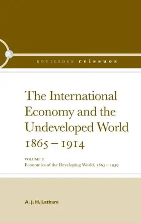 Latham |  The International Economy and the Undeveloped World 1865-1914 | Buch |  Sack Fachmedien