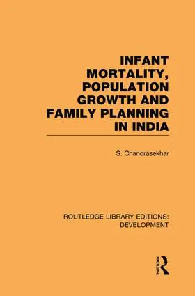 Chandrasekhar |  Infant Mortality, Population Growth and Family Planning in India | Buch |  Sack Fachmedien