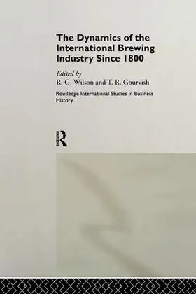 Gourvish / Wilson |  The Dynamics of the Modern Brewing Industry | Buch |  Sack Fachmedien