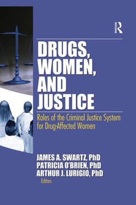 Schwarz / O'Brien / Lurigio |  Drugs, Women, and Justice | Buch |  Sack Fachmedien