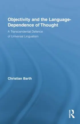 Barth |  Objectivity and the Language-Dependence of Thought | Buch |  Sack Fachmedien