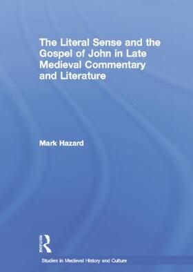 Hazard |  The Literal Sense and the Gospel of John in Late Medieval Commentary and Literature | Buch |  Sack Fachmedien