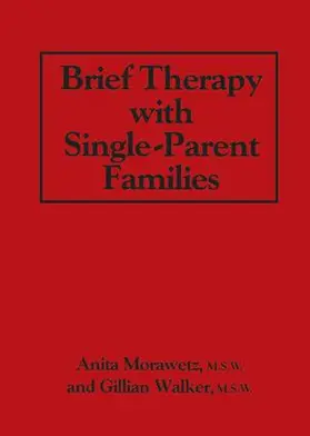 Morawetz / Walker |  Brief Therapy With Single-Parent Families | Buch |  Sack Fachmedien