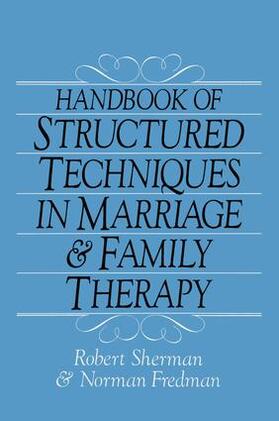 Sherman / Fredman |  Handbook Of Structured Techniques In Marriage And Family Therapy | Buch |  Sack Fachmedien