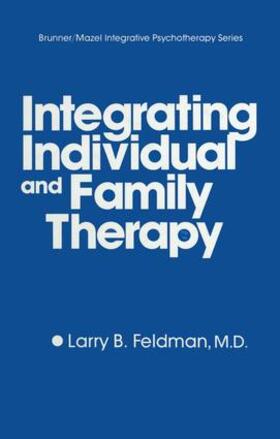 Feldman |  Integrating Individual And Family Therapy | Buch |  Sack Fachmedien