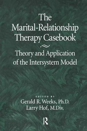 Weeks / Hof |  The Marital-Relationship Therapy Casebook | Buch |  Sack Fachmedien