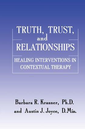 Krasner / Joyce |  Truth, Trust And Relationships | Buch |  Sack Fachmedien