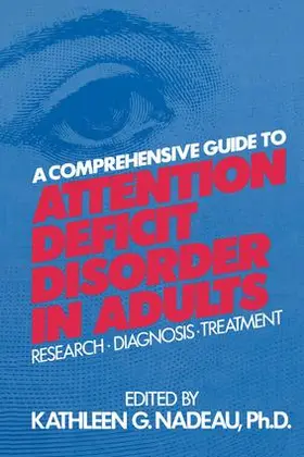 Nadeau |  A Comprehensive Guide To Attention Deficit Disorder In Adults | Buch |  Sack Fachmedien