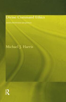 Harris |  Divine Command Ethics | Buch |  Sack Fachmedien