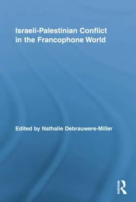 Debrauwere-Miller |  Israeli-Palestinian Conflict in the Francophone World | Buch |  Sack Fachmedien