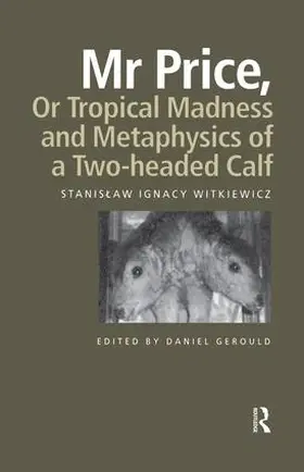 Witkiewicz / Gerould |  Mr Price, or Tropical Madness and Metaphysics of a Two- Headed Calf | Buch |  Sack Fachmedien