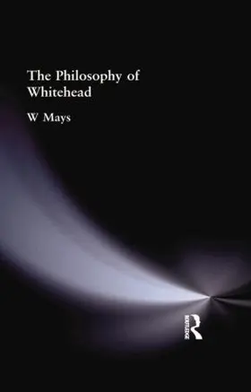 Mays | The Philosophy of Whitehead | Buch | 978-1-138-87106-9 | sack.de