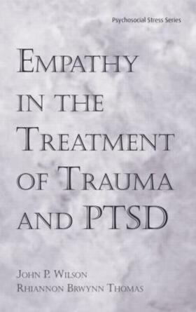 Wilson, Ph.D. / Thomas, Ph.D. |  Empathy in the Treatment of Trauma and Ptsd | Buch |  Sack Fachmedien