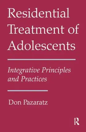 Pazaratz |  Residential Treatment of Adolescents | Buch |  Sack Fachmedien