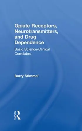 Stimmel |  Opiate Receptors, Neurotransmitters, and Drug Dependence | Buch |  Sack Fachmedien