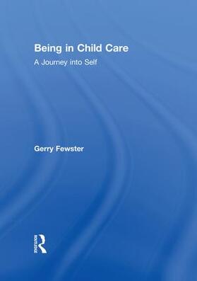 Fewster / Beker |  Being in Child Care | Buch |  Sack Fachmedien