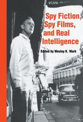 Wark |  Spy Fiction, Spy Films and Real Intelligence | Buch |  Sack Fachmedien