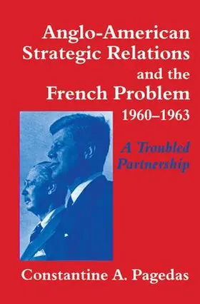 Pagedas |  Anglo-American Strategic Relations and the French Problem, 1960-1963 | Buch |  Sack Fachmedien