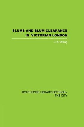 Yelling |  Slums and Slum Clearance in Victorian London | Buch |  Sack Fachmedien