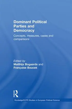 Bogaards / Boucek |  Dominant Political Parties and Democracy | Buch |  Sack Fachmedien