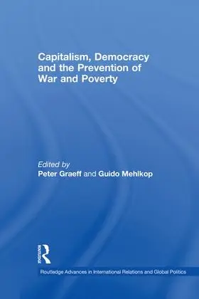 Graeff / Mehlkop |  Capitalism, Democracy and the Prevention of War and Poverty | Buch |  Sack Fachmedien