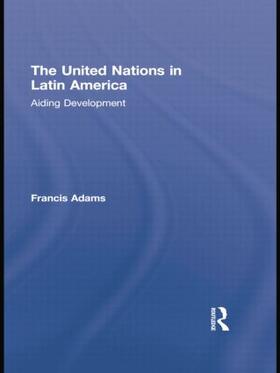 Adams |  The United Nations in Latin America | Buch |  Sack Fachmedien