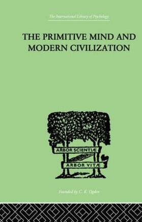 Aldrich |  The Primitive Mind And Modern Civilization | Buch |  Sack Fachmedien