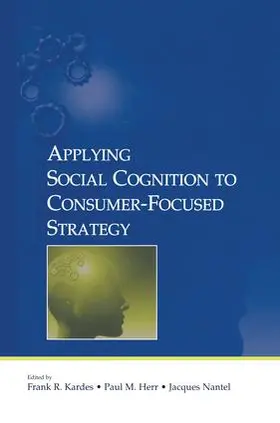 Herr / Kardes / Nantel |  Applying Social Cognition to Consumer-Focused Strategy | Buch |  Sack Fachmedien