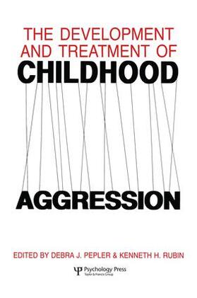 Rubin / Pepler |  The Development and Treatment of Childhood Aggression | Buch |  Sack Fachmedien