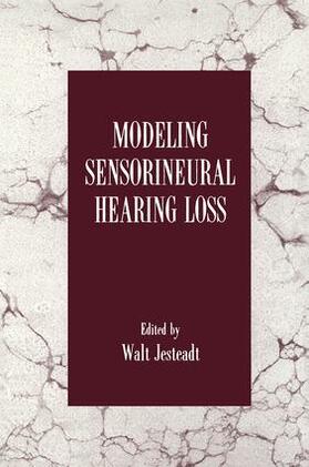 Jesteadt |  Modeling Sensorineural Hearing Loss | Buch |  Sack Fachmedien