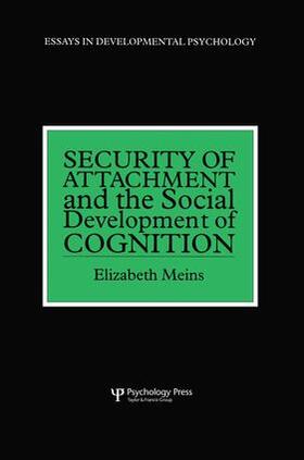 Meins |  Security of Attachment and the Social Development of Cognition | Buch |  Sack Fachmedien