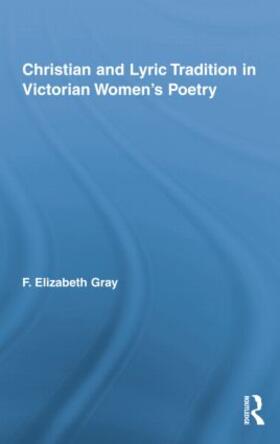 Gray |  Christian and Lyric Tradition in Victorian Women's Poetry | Buch |  Sack Fachmedien