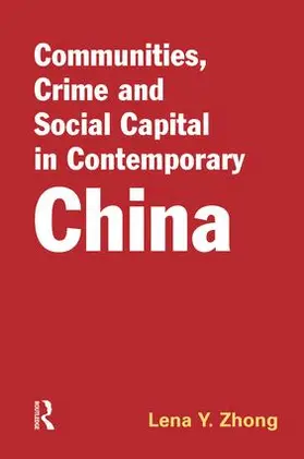 Zhong |  Communities, Crime and Social Capital in Contemporary China | Buch |  Sack Fachmedien