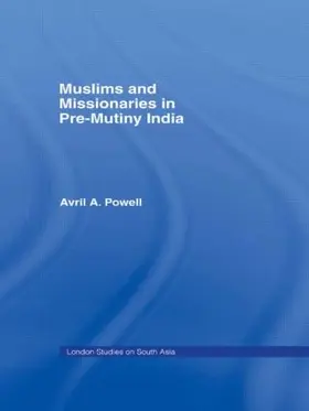 Powell |  Muslims and Missionaries in Pre-Mutiny India | Buch |  Sack Fachmedien