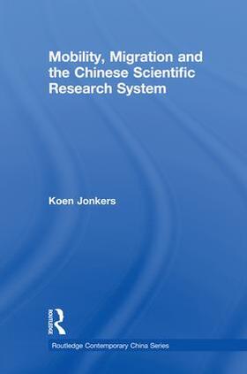 Jonkers |  Mobility, Migration and the Chinese Scientific Research System | Buch |  Sack Fachmedien