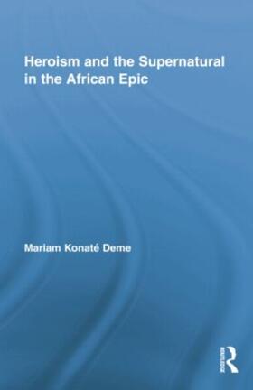 Deme |  Heroism and the Supernatural in the African Epic | Buch |  Sack Fachmedien