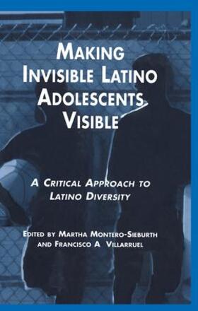 Montero-Sieburth / Villaruel |  Making Invisible Latino Adolescents Visible | Buch |  Sack Fachmedien