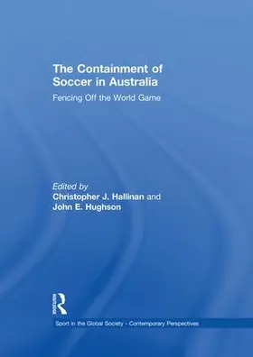 Hallinan / Hughson |  The Containment of Soccer in Australia | Buch |  Sack Fachmedien