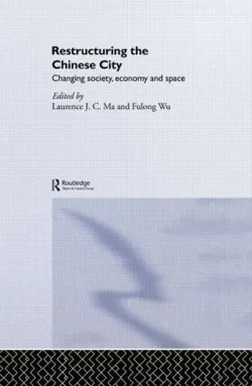 Ma / Wu |  Restructuring the Chinese City | Buch |  Sack Fachmedien