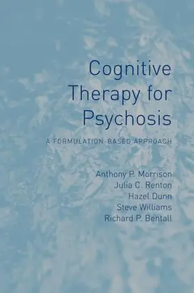 Morrison / Renton / Dunn |  Cognitive Therapy for Psychosis | Buch |  Sack Fachmedien