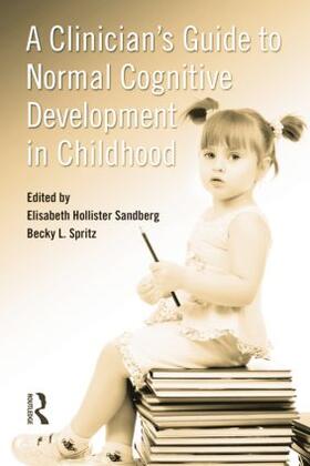 Hollister Sandberg / Spritz |  A Clinician's Guide to Normal Cognitive Development in Childhood | Buch |  Sack Fachmedien