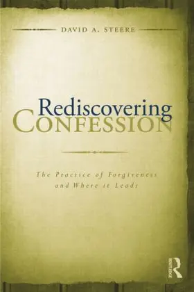 Steere |  Rediscovering Confession | Buch |  Sack Fachmedien