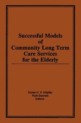 Killeffer / Bennett |  Successful Models of Community Long Term Care Services for the Elderly | Buch |  Sack Fachmedien