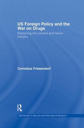 Friesendorf |  Us Foreign Policy and the War on Drugs | Buch |  Sack Fachmedien